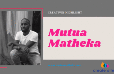 Creatives Highlight: Mutua Matheka